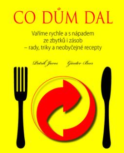 Kniha: Co dům dal - Rady, triky a neobyčejné recepty - Patrik Jaros