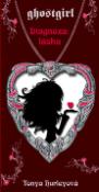 Kniha: Diagnóza: Láska - Ghostgirl 3 - Tonya Hurleyová