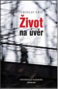 Kniha: Život na úvěr - Jaroslav Kříž