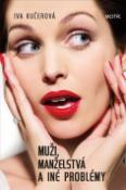 Kniha: Muži, manželstvá a iné problémy - Iva Kučerová