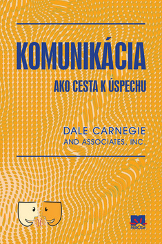 Kniha: Komunikácia - Cesta k úspechu - Dale Carnegie