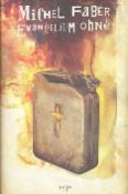 Kniha: Evangelium ohně - Michel Faber