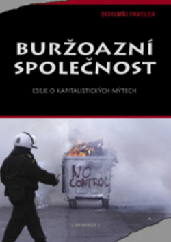 Kniha: Buržoazní společnost - Eseje o kapitalistických mýtech - Bohumír Pavelek