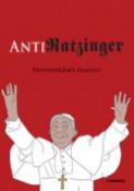 Kniha: AntiRatzinger - Protipapežský pamflet - Anonym