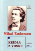 Kniha: Krídla z vosku - Mihai Eminescu