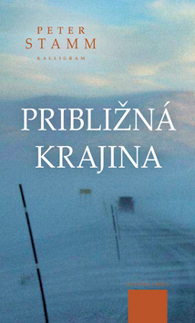 Kniha: Približná krajina - Peter Stamm