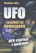 Kniha: UFO - tajemství homosaurů - UFO startují z podzemí - Vladimír Liška