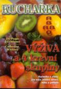 Kniha: Kuchařka výživa a 4 krevní skupiny - Kuchařka a diety pro vaše ... - Peter D’Adamo, Catherine Whitney