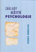Kniha: Základy užité psychologie - Kohoutek Rudolf