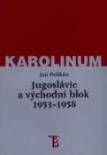 Kniha: Jugoslávie a východní blok 1953-1958 - autor neuvedený