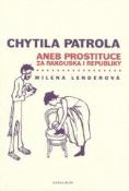 Kniha: Chytila patrola - Milena Lenderová