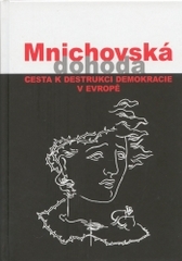 Kniha: Mnichovská dohoda cesta k destrukci demokracie v Evropě - Jan Němeček