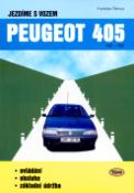 Kniha: Jezdíme s vozem Peugeot 405 - 1987-1992 - František Řehout