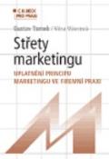 Kniha: Střety marketingu - uplatnění principu marketingu ve firemní praxi - Gustav Tomek