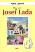 Kniha: Můj táta Josef Lada - Alena Ladová