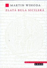 Kniha: Zlatá bula sicilská - Martin Wihoda