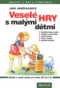 Kniha: Veselé hry s malými dětmi - Náměty k rozvoji smyslu pro humor dětí od 12 let - Jana Hanšpachová