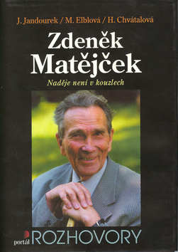 Kniha: Zdeněk Matějček Naděje není... - ROZHOVORY - Jan Jandourek, Zdeněk Matějček