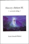 Kniha: Hovory s Bohem III. - Neobvyklý dialog - Neale Donald Walsch