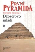Kniha: První pyramida-Džoserovo mládí - Bernard Simonay
