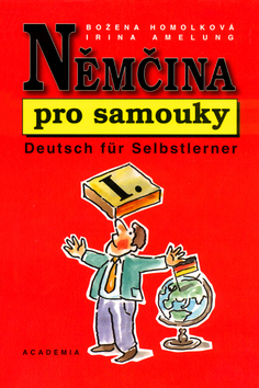 Kniha: Němčina pro samouky I. - Deutsch fur Selbstlerner - Božena Homolková, Irina Amelung