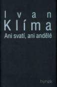 Kniha: Ani svatí, ani andělé - Ivan Klíma