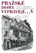 Kniha: Pražské domy vyprávějí... V - Eva Hrubešová, Josef Hrubeš
