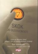 Kniha: SKOK DO BUDOUCNOSTI - Schmetterer Bob