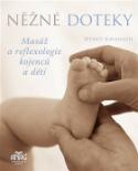 Kniha: Něžné doteky, masáže a reflexologie kojenců a dětí - Wendy Kavanagh
