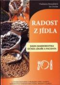 Kniha: RADOST Z JÍDLA – nejen makrobiotika očima lékaře a pacienta - 5.vydanie - Nejen makrobiotika očima lékaře a pacienta - Vladimíra Strnadelová, Jan Zerzán