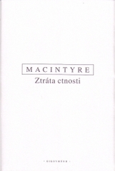 Kniha: Ztráta ctnosti - K morální krizi současnosti - Macintyre Alasdair