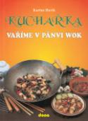 Kniha: Kuchařka Vaříme v pánvi WOK - Karina Havlů