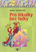 Kniha: Pro šikulky bez telky - Nancy Blakeyová