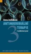 Kniha: Antimikrobiální terapie v každodenní praxi - 3. rozšířené vydání - Anna Jedličková, Petr Broulík