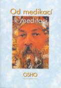 Kniha: Od medikací k meditaci - Osho