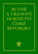 Kniha: Rudné a uranové hornictví České republiky - neuvedené