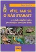 Kniha: Víte, jak se o nás starat? - aneb Zvěrolékařský rádce pro chovatele exotických zvířat - Petr Skalka