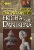 Kniha: Velká encyklopedie Ericha von Dänikena - Ulrich Dopatka