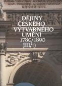 Kniha: Dějiny českého výtvarného umění III. 1+2 - 1780-1890 - neuvedené, Taťána Petrasová