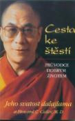 Kniha: Cesta ke štěstí - Průvodce dobrým životem - Jeho Svätosť XIV. Dalajlama, Howard C. Cutler