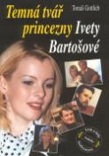 Kniha: Temná tvář princezny Bartošové - Tomáš Gottlieb