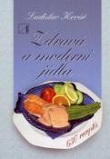 Kniha: Zdravá a moderní jídla. 630 receptů - Pavel Kovář