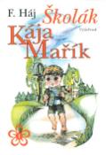 Kniha: Školák Kája Mařík I.-III.díl - Felix Háj