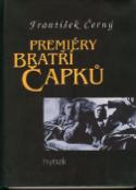 Kniha: Premiéry bratří Čapků - František Černý