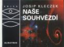 Kniha: Naše souhvězdí - Josip Kleczek