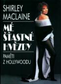 Kniha: Mé šťastné hvězdy - Paměti z Hollywoodu - Shirley MacLaine