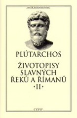 Kniha: Životopisy slavných Řeků a Římanů II. - Plútarchos