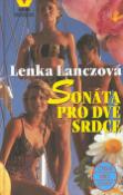 Kniha: Sonáta pro dvě srdce - Lenka Lanczová