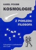 Kniha: Kosmologie z pohledu filosofa   - Karel Pexidr