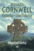Kniha: Kronika válečníkova 3. Nepřítel boha - Bernard Cornwell